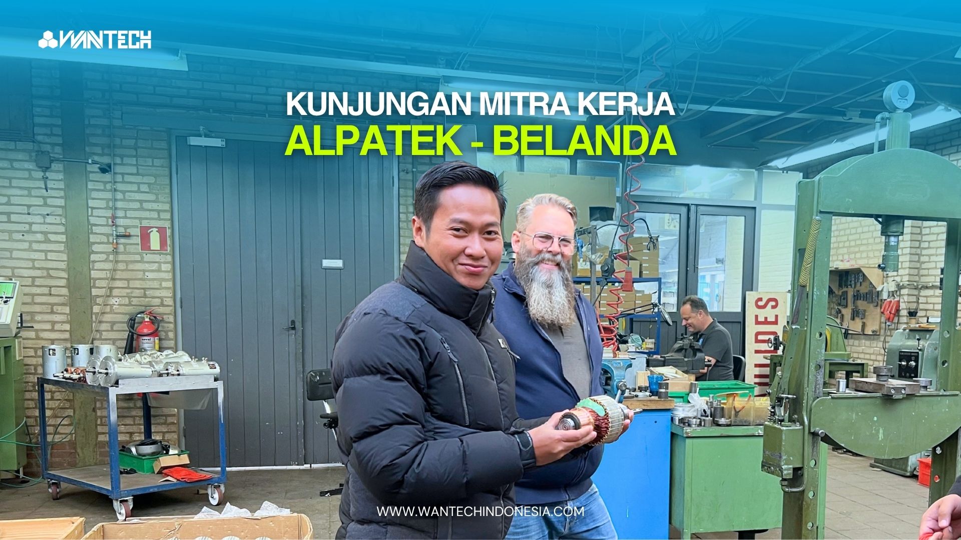 Wantech Indonesia Kunjungi Workshop Alpatek di Belanda